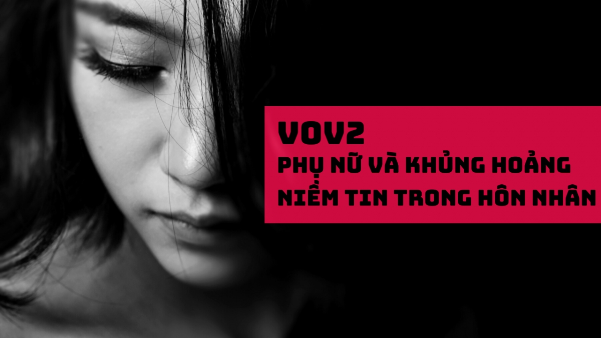 Phụ nữ và khủng hoảng niềm tin trong hôn nhân